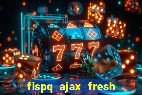 fispq ajax fresh limpeza profunda